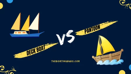 Deck Boat VS Pontoon – How They Compare In 2022?