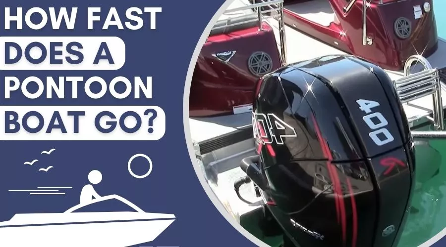 How Fast Does A Pontoon Boat Go? Pontoon Boat Speeds 2023